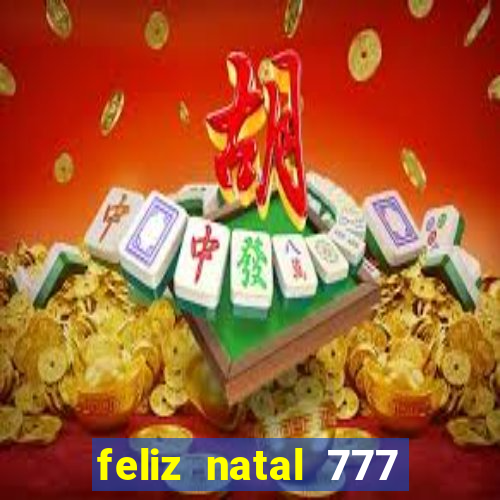 feliz natal 777 plataforma login